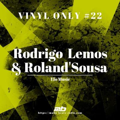 Vinyl Only #22 mixed by Roland'Sousa and Rodrigo Lemos